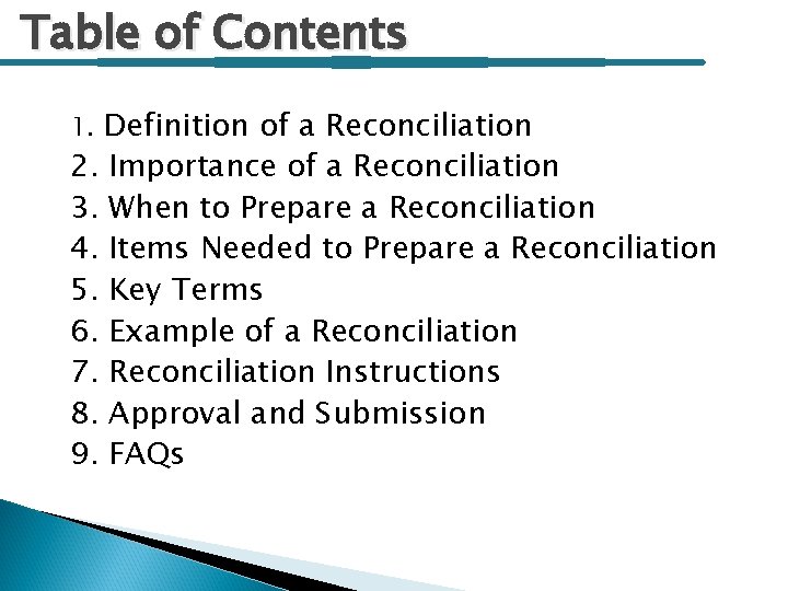 Table of Contents 1. Definition of a Reconciliation 2. 3. 4. 5. 6. 7.