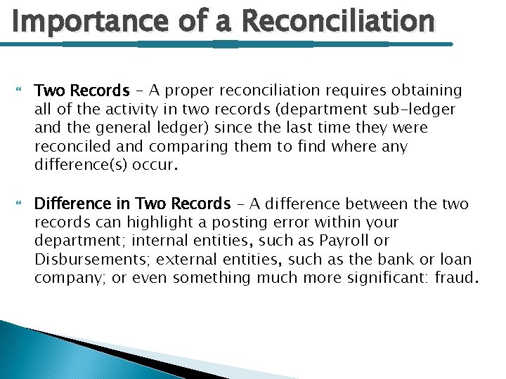 Importance of a Reconciliation Two Records - A proper reconciliation requires obtaining all of