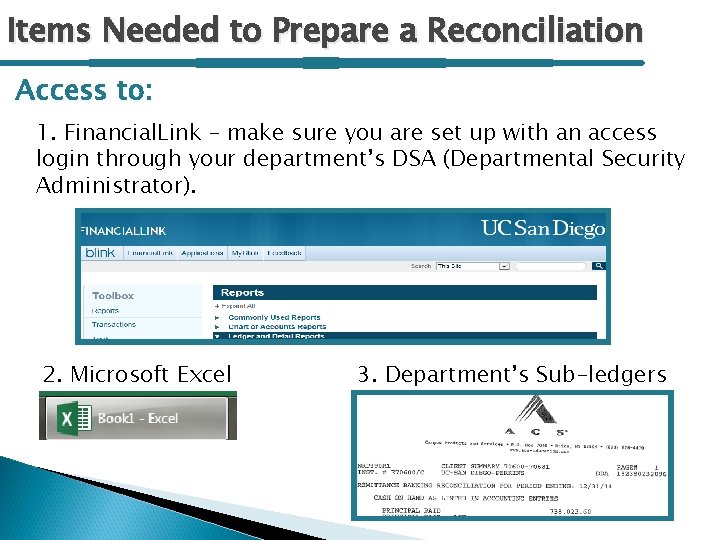 Items Needed to Prepare a Reconciliation Access to: 1. Financial. Link – make sure