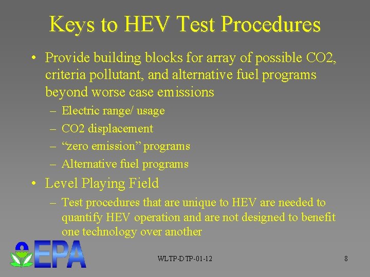 Keys to HEV Test Procedures • Provide building blocks for array of possible CO