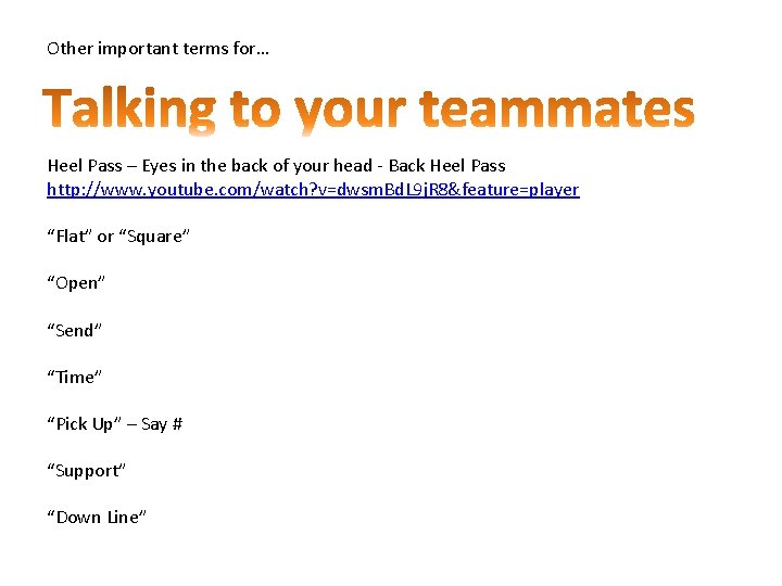 Other important terms for… Heel Pass – Eyes in the back of your head