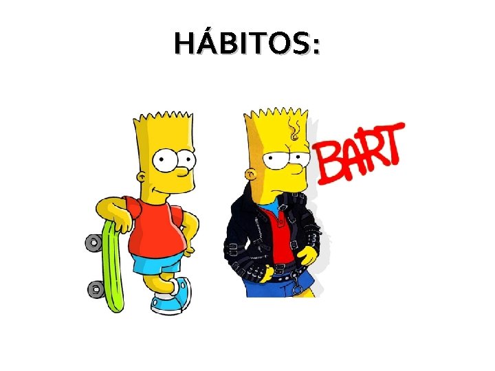 HÁBITOS: 
