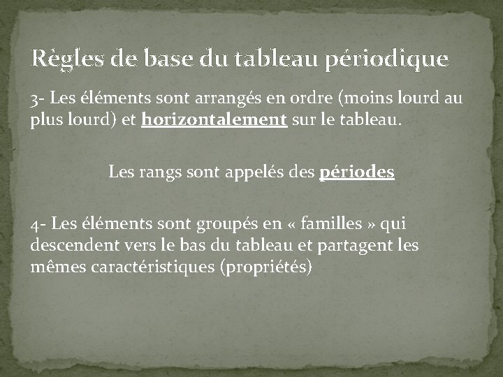 Règles de base du tableau périodique 3 - Les éléments sont arrangés en ordre