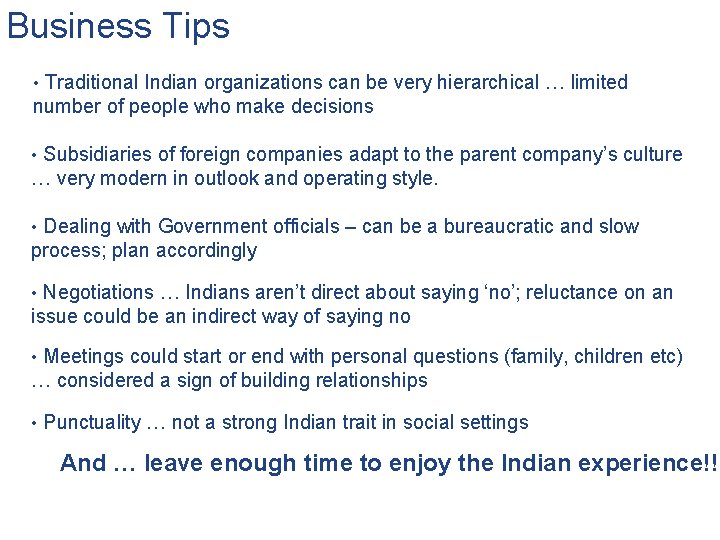 Business Tips • Traditional Indian organizations can be very hierarchical … limited number of
