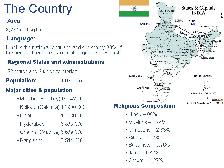 The Country Area: 3, 287, 590 sq km Language: Hindi is the national language