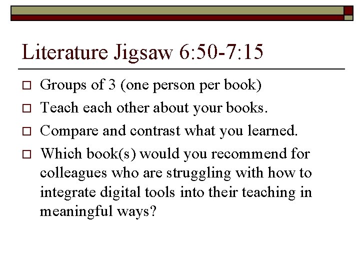 Literature Jigsaw 6: 50 -7: 15 o o Groups of 3 (one person per