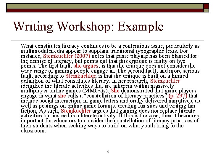 Writing Workshop: Example What constitutes literacy continues to be a contentious issue, particularly as