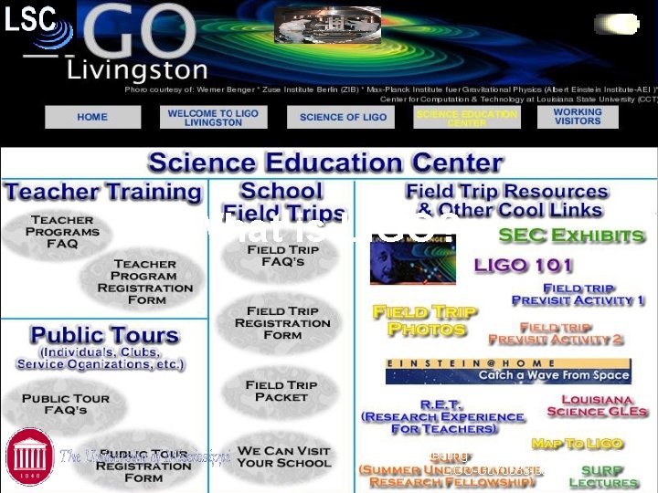 What is LIGO? MAP Fall Meeting – Canton MS, Nov. 3 rd, 2007 LIGO-G