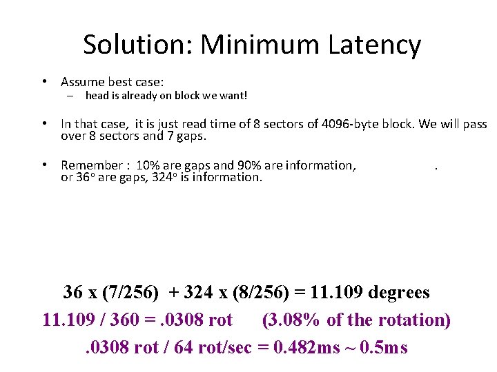 Solution: Minimum Latency • Assume best case: – head is already on block we