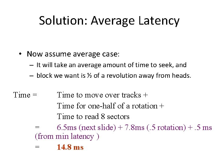 Solution: Average Latency • Now assume average case: – It will take an average