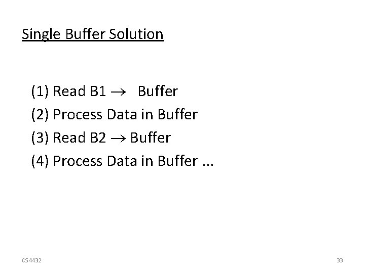 Single Buffer Solution (1) Read B 1 Buffer (2) Process Data in Buffer (3)