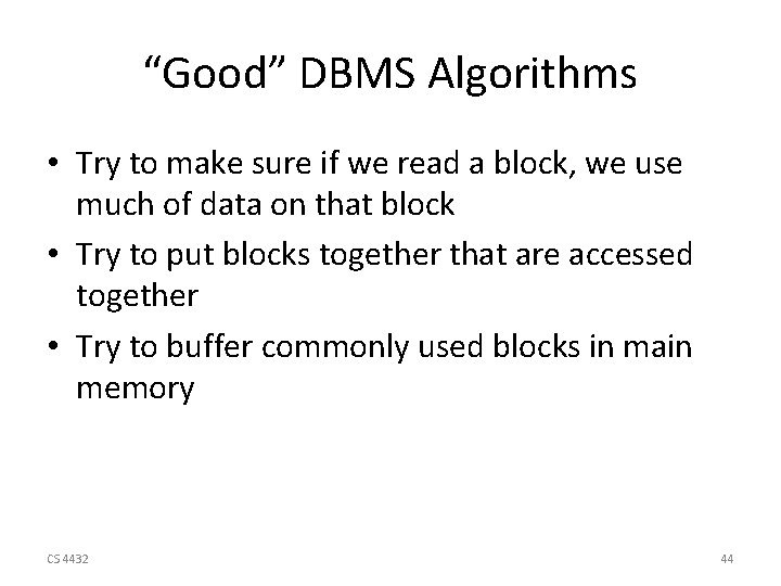 “Good” DBMS Algorithms • Try to make sure if we read a block, we