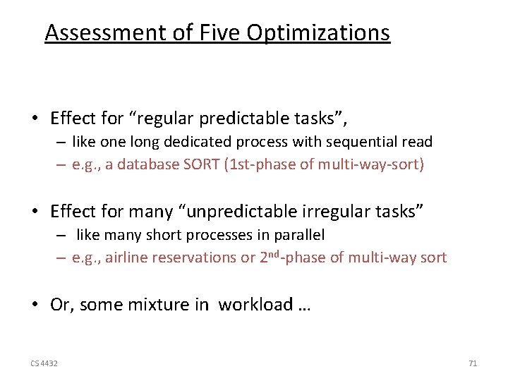 Assessment of Five Optimizations • Effect for “regular predictable tasks”, – like one long