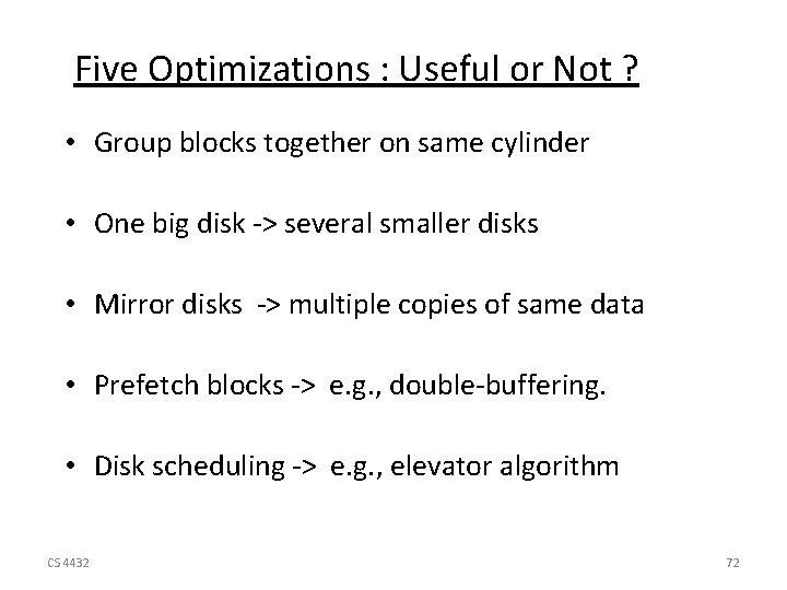 Five Optimizations : Useful or Not ? • Group blocks together on same cylinder