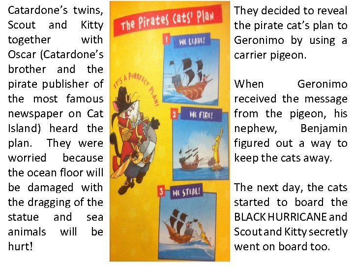 Catardone’s twins, Scout and Kitty together with Oscar (Catardone’s brother and the pirate publisher