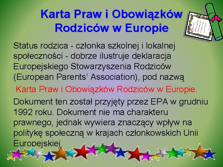 Karta Praw i Obowiązków Rodziców w Europie Status rodzica - członka szkolnej i lokalnej