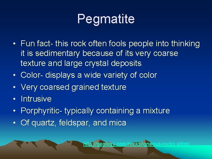 Pegmatite • Fun fact- this rock often fools people into thinking it is sedimentary Pegmatite • Fun fact- this rock often fools people into thinking it is sedimentary