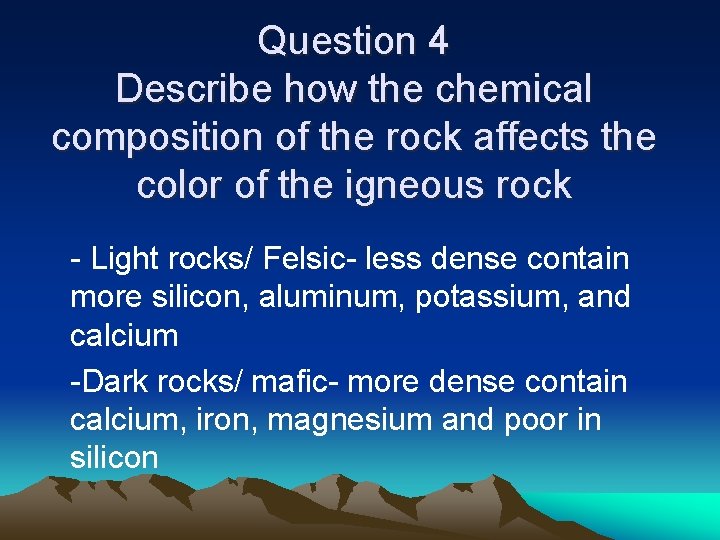 Question 4 Describe how the chemical composition of the rock affects the color of Question 4 Describe how the chemical composition of the rock affects the color of