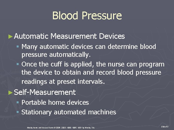 Blood Pressure ► Automatic Measurement Devices § Many automatic devices can determine blood pressure