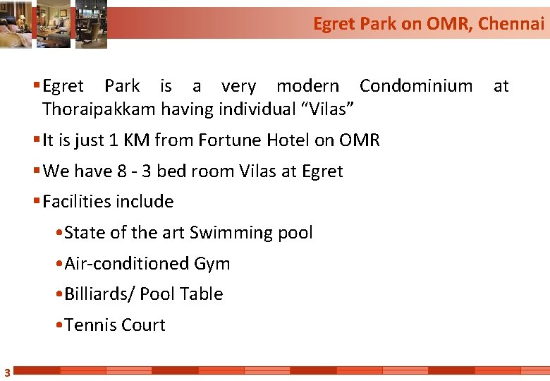 Egret Park on OMR, Chennai § Egret Park is a very modern Condominium at