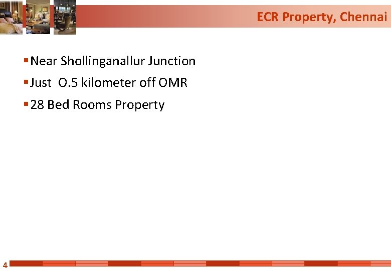 ECR Property, Chennai § Near Shollinganallur Junction § Just O. 5 kilometer off OMR