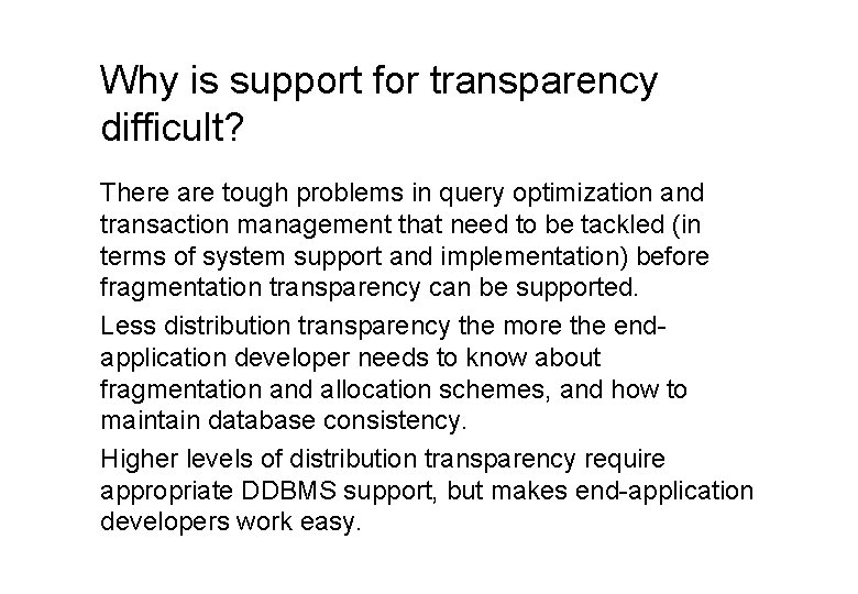 Why is support for transparency difficult? There are tough problems in query optimization and