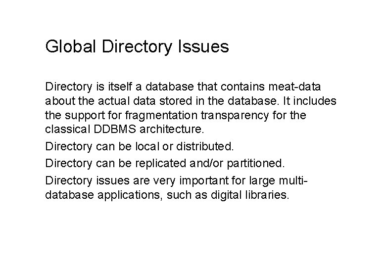 Global Directory Issues Directory is itself a database that contains meat-data about the actual