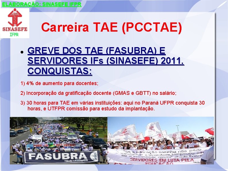 ELABORAÇÃO: SINASEFE IFPR Carreira TAE (PCCTAE) GREVE DOS TAE (FASUBRA) E SERVIDORES IFs (SINASEFE)