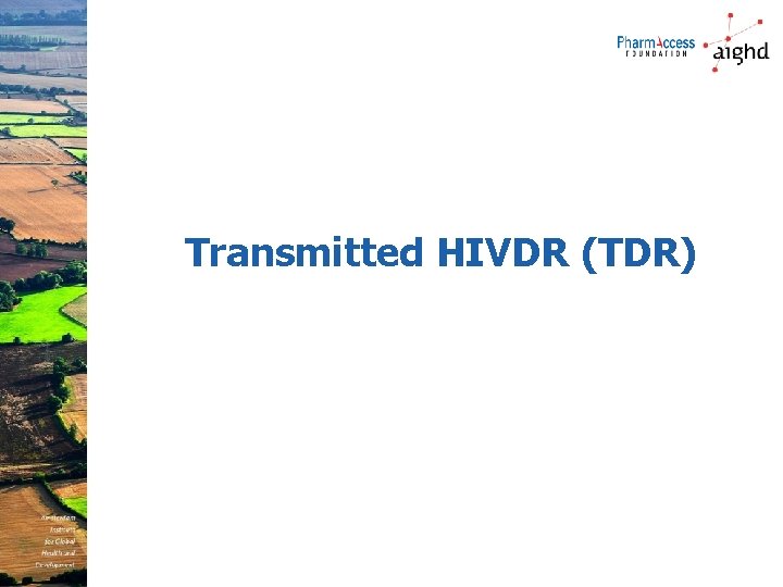 Transmitted HIVDR (TDR) 