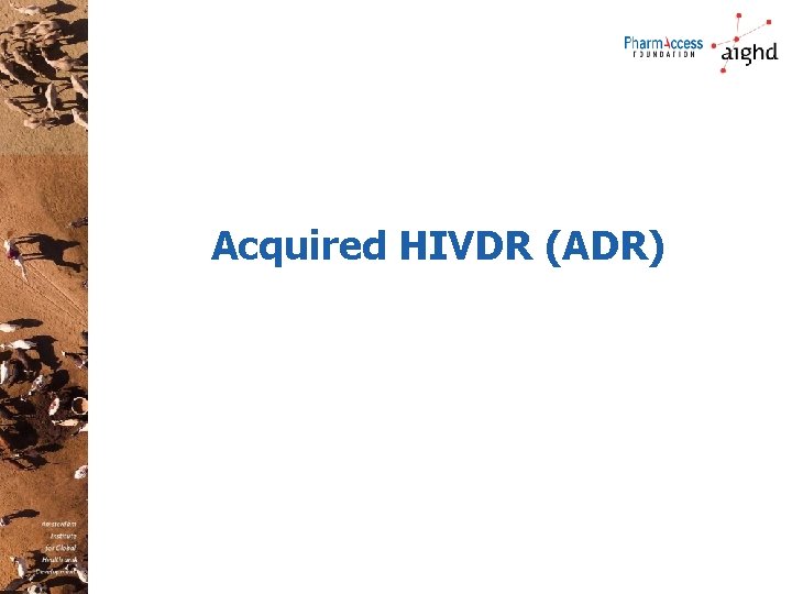 Acquired HIVDR (ADR) 