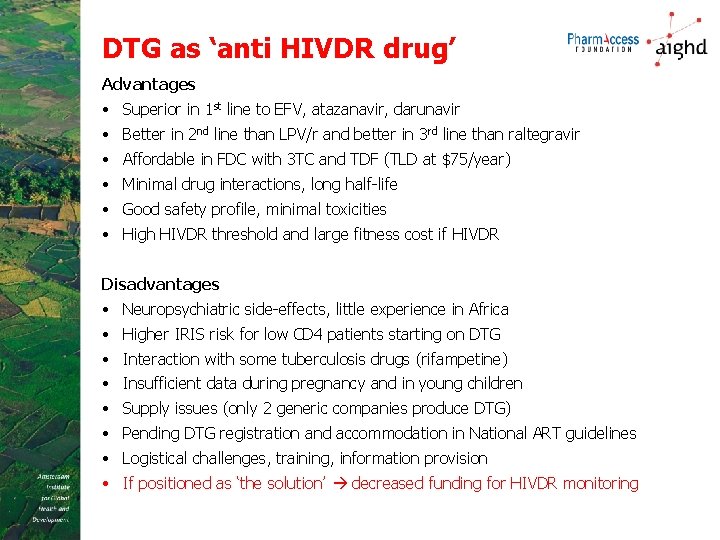 DTG as ‘anti HIVDR drug’ Advantages • Superior in 1 st line to EFV,