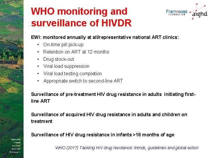 WHO monitoring and surveillance of HIVDR EWI: monitored annually at all/representative national ART clinics: