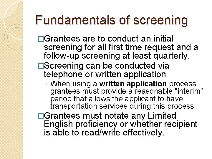 Fundamentals of screening �Grantees are to conduct an initial screening for all first time