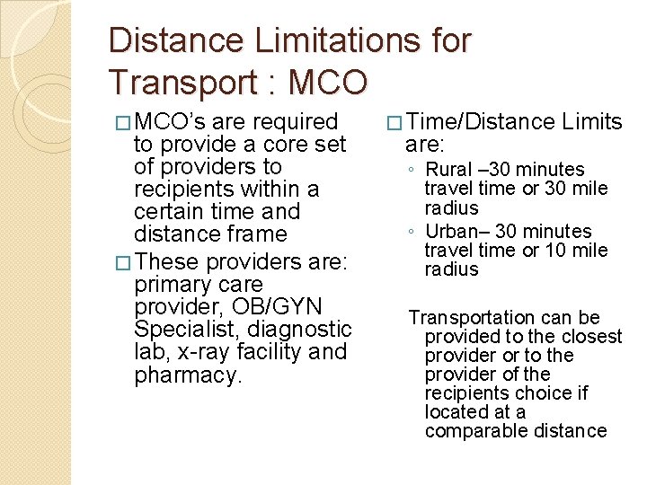 Distance Limitations for Transport : MCO � MCO’s are required to provide a core