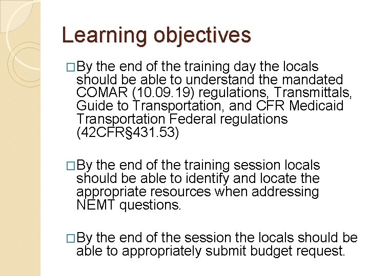 Learning objectives �By the end of the training day the locals should be able