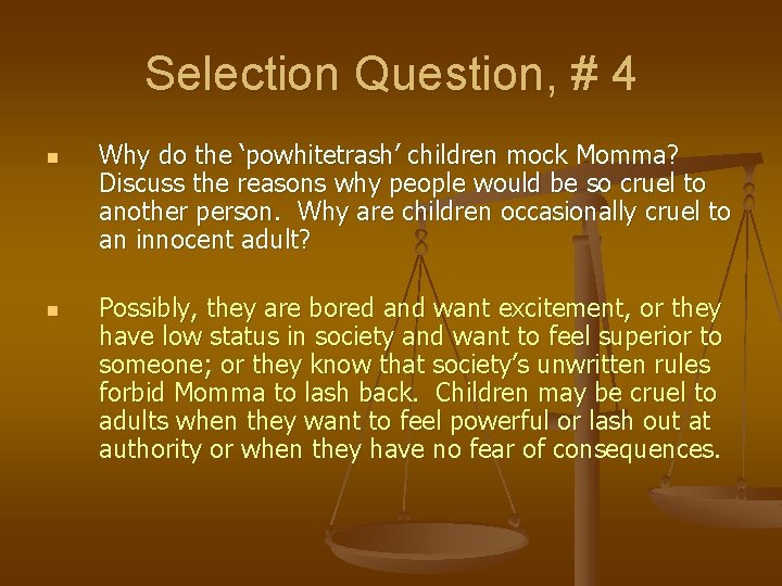 Selection Question, # 4 n n Why do the ‘powhitetrash’ children mock Momma? Discuss