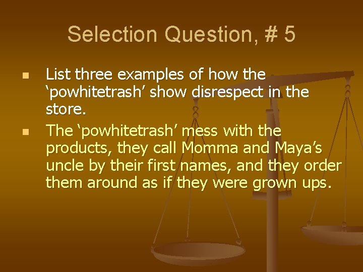 Selection Question, # 5 n n List three examples of how the ‘powhitetrash’ show