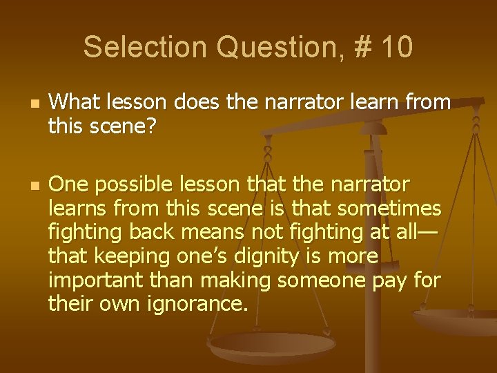 Selection Question, # 10 n n What lesson does the narrator learn from this