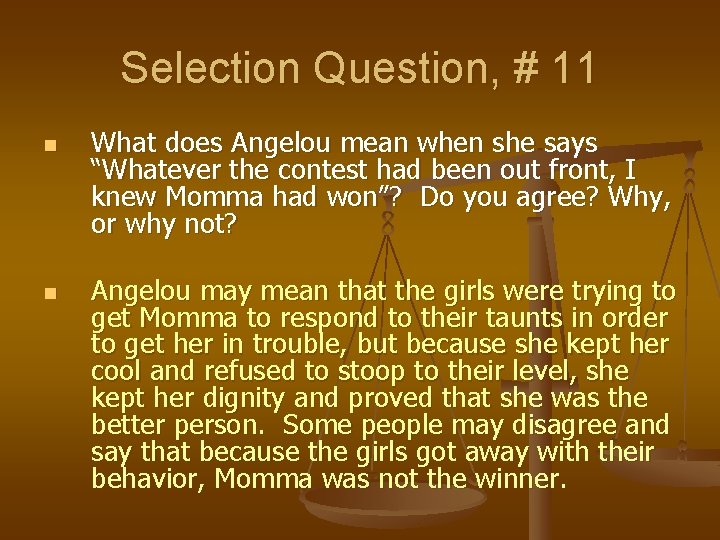 Selection Question, # 11 n n What does Angelou mean when she says “Whatever