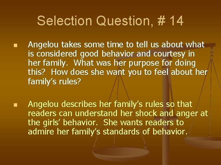 Selection Question, # 14 n n Angelou takes some time to tell us about