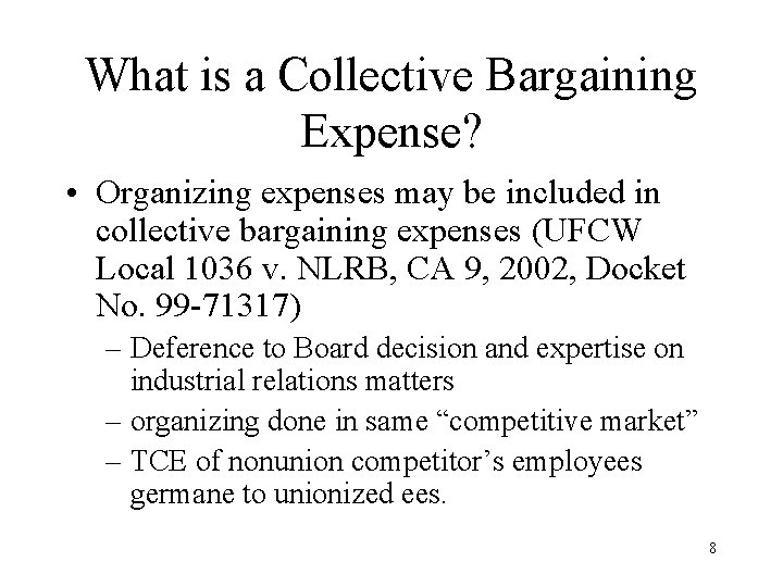 What is a Collective Bargaining Expense? • Organizing expenses may be included in collective