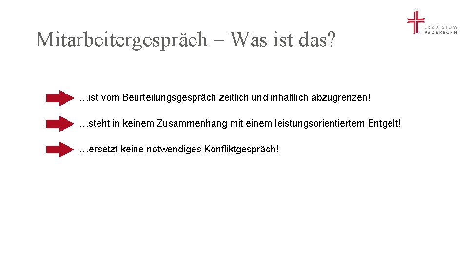 Mitarbeitergespräch – Was ist das? …ist vom Beurteilungsgespräch zeitlich und inhaltlich abzugrenzen! …steht in
