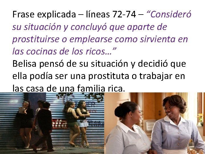 Frase explicada – líneas 72 -74 – “Consideró su situación y concluyó que aparte