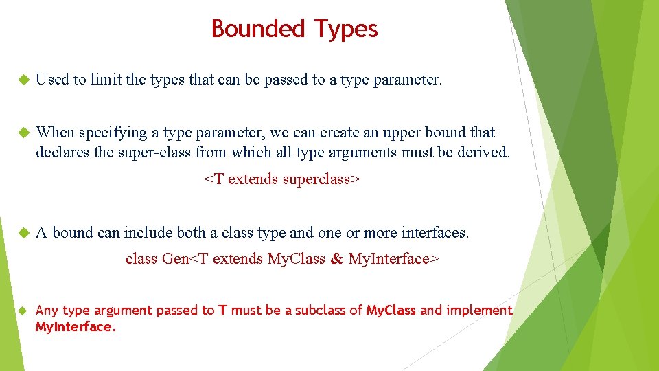 Bounded Types Used to limit the types that can be passed to a type