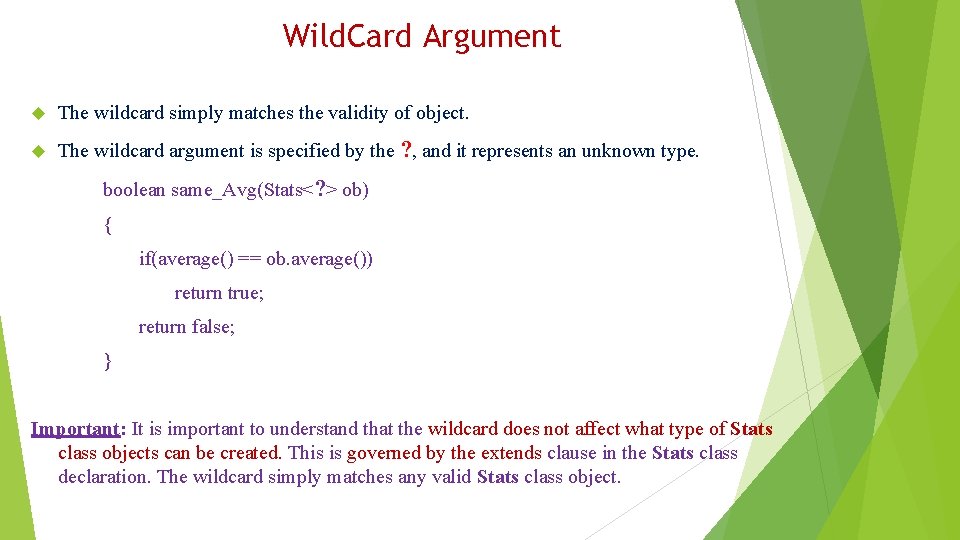 Wild. Card Argument The wildcard simply matches the validity of object. The wildcard argument