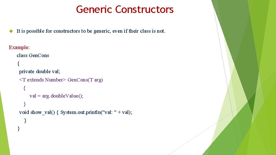 Generic Constructors It is possible for constructors to be generic, even if their class