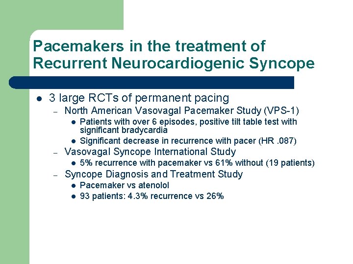 Pacemakers in the treatment of Recurrent Neurocardiogenic Syncope l 3 large RCTs of permanent