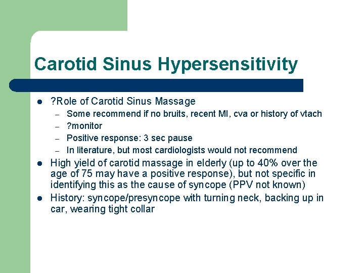 Carotid Sinus Hypersensitivity l ? Role of Carotid Sinus Massage – – l l