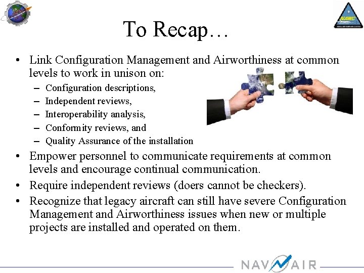 To Recap… • Link Configuration Management and Airworthiness at common levels to work in