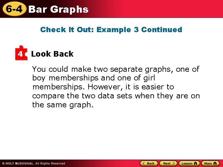6 -4 Bar Graphs Check It Out: Example 3 Continued 4 Look Back You